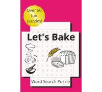 Let's Bake Word Search Puzzle | Over 50 Fun Puzzles: Word Search puzzle about cooking and Baking| 6x9 inches, 110 pages | 55 puzzles... Gift for the baking and cooking lovers and puzzle solvers