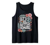 Let's Be Better Humans Justicia Social Camiseta sin Mangas