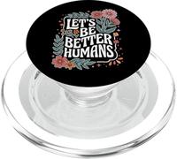 Let's Be Better Humans Justicia Social PopSockets PopGrip para MagSafe