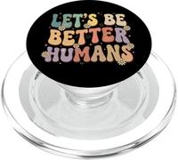 Let's Be Better Humans Justicia Social PopSockets PopGrip para MagSafe
