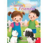 Let's be friends: A perfect storytime companion for children aged 3-6. (Children's stories)