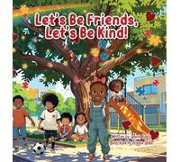 Let's Be Friends, Let's Be Kind!