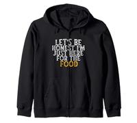 Let's Be Honest I'm Just Here For The Food Sudadera con Capucha