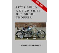 Let's Build a Stick Shift Old Skool Chopper (Chopper Hobo Books)