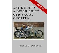 Let's Build a Stick Shift Old Skool Chopper (Chopper Hobo Books)