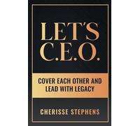 Let's C.E.O Cover Each Other and Lead With Legacy