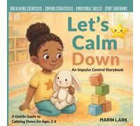Let's Calm Down: An Impulse Control Storybook