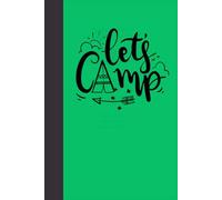 Let's Camp!: Notebook for happy campers /Gift for her/ Gift for her