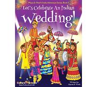 Let's Celebrate An Indian Wedding! (Maya & Neel's India Adventure Series, Book 9): (Multicultural, Non-Religious, Culture, Dance, Baraat, Groom, ... Families,Picture Book Gift,Global Children)