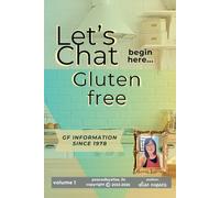 Let's Chat GlutenFree: Let's Begin a GlutenFree Chat (My Gluten-Free Life Peaced by Alise)