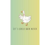 Let's Circle Back Never: 100 Page Lined Notebook