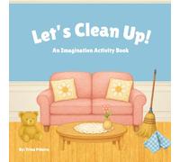Let's Clean Up: An Imagination Activity Book