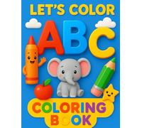 LET'S COLOR ABC: COLORING BOOK FOR KIDS ABC AND OTHER ACTIVITIES