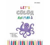 Let's color animals: Fun Farm, Jungle, and Ocean Animals to Color for Kids Ages 3-7