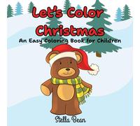 Let's Color Christmas: An Easy Coloring Book for Children