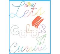 LETS COLOR CURSIVE: CURSIVE COLORING BOOK
