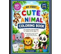 Let's Color Cute Animals!: Simple, Cute Animal Designs for Toddlers & Preschoolers | A Fun Way to Build Creativity and Fine Motor Skills