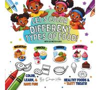 Lets Color Different Types of Food!: with Go Metoh Kids!