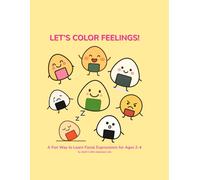 LET'S COLOR FEELINGS!: My First Feelings Coloring Book for Toddlers and Preschool Kids Ages 2-4