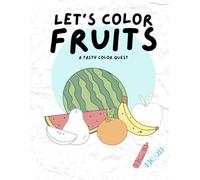 Let's Color Fruits: A Tasty Color Quest