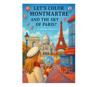 LET'S COLOR MONTMARTRE AND THE SKY OF PARIS?