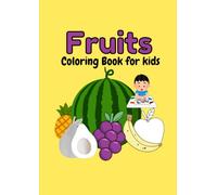 Lets color some Fruits: Fun and easy Food Coloring Book for Kids: Simple and cute Fruit Coloring book for kids with fruit names, It sparks creativity and early learning.