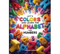 let's color the alphabet and numbers: coloring book alphabet and numbers