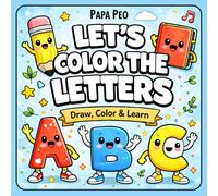 LET'S COLOR THE LETTERS!: A Fun & Educational Alphabet Coloring Book for Kids | Learn Letters Through Drawing, Coloring and Creative Play with Easy & Engaging Activities (Draw, Color & Learn)