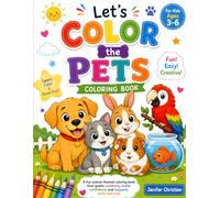 Let's Color The Pets: Easy and Fun Pet Coloring Book for Toddlers | Cute Animal Coloring Pages for Preschool Learning | A Fun Activity Book for Ages 3-6