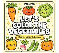 LET'S COLOR THE VEGETABLES!: A Fun & Educational Coloring Book for Kids | Learn Vegetables Through Drawing, Coloring and Creative Play with Easy & Engaging Activities (Draw, Color & Learn)