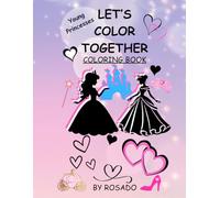 LET'S COLOR TOGETHER COLORING BOOK: YOUNG PRINCESSES