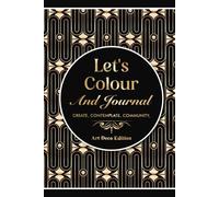 lets Colour and Journal: Create, Contemplate, Community
