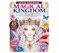 Let's Colour Magical Kingdom: A Relaxing Coloring Book Featuring Over 45 Intricate Fantasy Designs