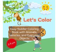 Lets Colour !: Preschool Colouring Fun with Big and Easy Images