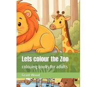 Lets colour the Zoo: colouing books for adults