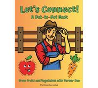 Let's Connect! A Dot-to-Dot Book: Grow Fruits and Vegetables with Farmer Dan