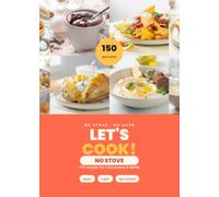 LET'S COOK! NO STOVE: 150 Recipes Without a Hob or Oven | Microwave, Kettle & Sandwich Maker Only | For Dorm Rooms, First Flats and Tiny Kitchens (Kochen leicht gemacht)