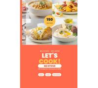 LET'S COOK! NO STOVE: 150 Recipes Without a Hob or Oven | Microwave, Kettle & Sandwich Maker Only | For Dorm Rooms, First Flats and Tiny Kitchens (Kochen leicht gemacht)