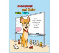 Let's Count and Color with Mike: Grab your crayons and pencils to add up all the animals
