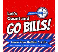 Let's Count and Go Bills!: Learn to Count, Buffalo's Book of Numbers, Count to 10, Go Bills! (Buffalo Kids Collection)