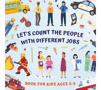 Let's Count the People with Different Jobs Book for Kids Ages 3-5: Preschool and Kindergarten Education - Number Recognition & Counting with Fun ... Activities about Professions for Children