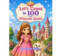 Let's Count to 100 with Princess Zarah: Count, trace and color 1 to 100 while having fun.