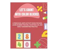 LET'S COUNT WITH COLOR BLOCKS!: A PRESCHOOL MATH ACTIVITY BOOK FOR KIDS: LEARN NUMBER TRACING, COUNTING 1-20, AND EARLY HANDWRITING PRACTICE