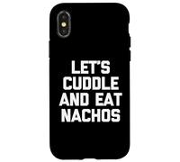 Let's Cuddle & Eat Nachos T-Shirt Funny Saying Sarcastic Carcasa para iPhone X/XS