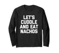 Let's Cuddle & Eat Nachos T-Shirt Funny Saying Sarcastic Manga Larga
