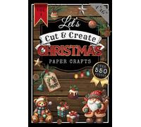Let's Cut & Create - Vol 1: Christmas Paper Crafts