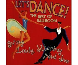 Let's Dance : The Best Of Ballroom Swing, Lindy, Jitterbug & Jive by Rhino