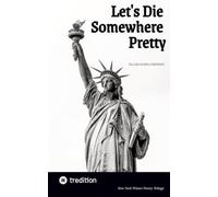 Let's Die Somewhere Pretty: New York Winter Poetry Trilogy