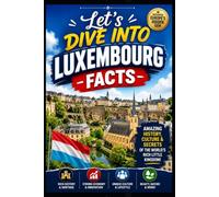 Let's Dive Into Luxembourg Facts