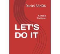LET'S DO IT: Conseils Pratiques